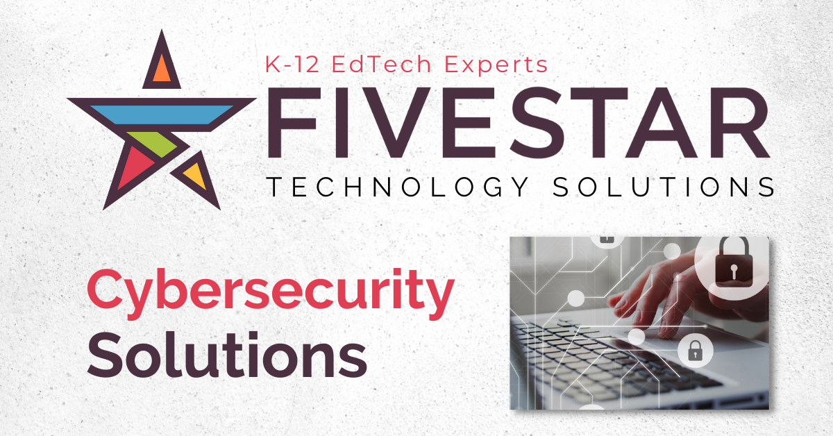 K-12 Cybersecurity Solutions